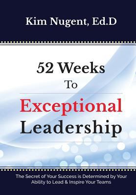 52 Weeks to Exceptional Leadership 1627471723 Book Cover