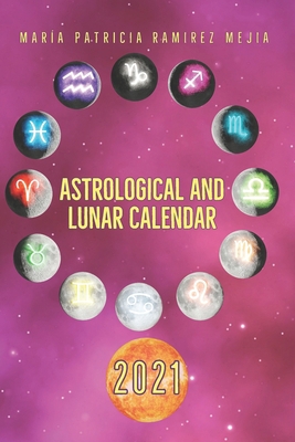 Astrological and Lunar Calendar 2021 B08NF1NPMY Book Cover