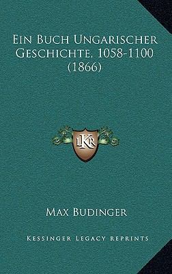 Ein Buch Ungarischer Geschichte, 1058-1100 (1866) [German] 1168533295 Book Cover