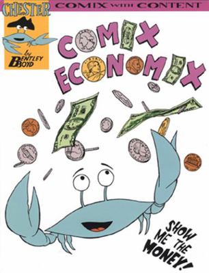 Comix Economix (Chester the Crab's Comics with ... 0972961615 Book Cover