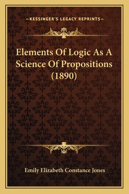 Elements Of Logic As A Science Of Propositions ... 1164169696 Book Cover