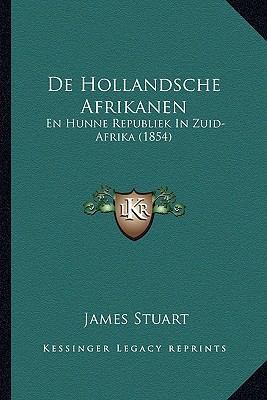 De Hollandsche Afrikanen: En Hunne Republiek In... [Dutch] 1167679865 Book Cover