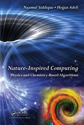 Nature-Inspired Computing: Physics and Chemistr... 1482244829 Book Cover