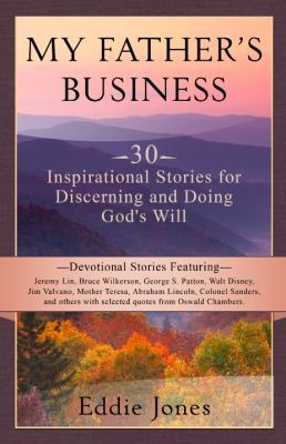 My Father's Business: 30 Inspirational Stories ... 1938499018 Book Cover