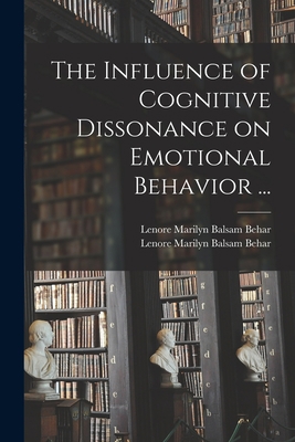 The Influence of Cognitive Dissonance on Emotio... 1013756576 Book Cover