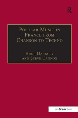 Popular Music in France from Chanson to Techno:... 0754608492 Book Cover