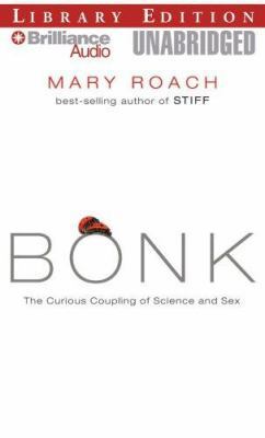 Bonk: The Curious Coupling of Science and Sex 142331669X Book Cover
