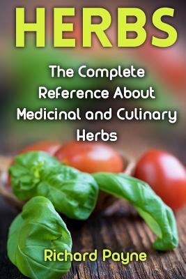 Herbs: The Complete Reference About Medicinal a... 1977569838 Book Cover