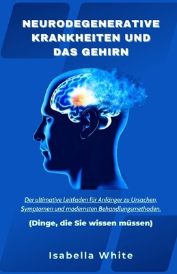 Neurodegenerative Krankheiten und das Gehirn: D... [German] B0CVFZFCNK Book Cover