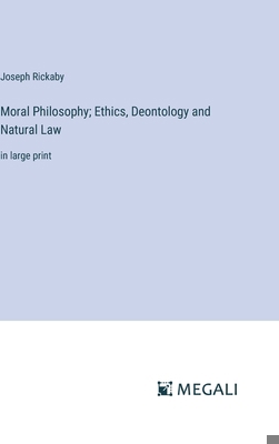 Moral Philosophy; Ethics, Deontology and Natura... 3387314035 Book Cover
