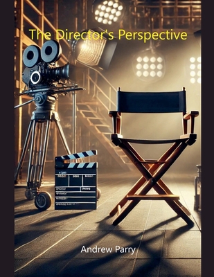The Director's Perspective B0DJ1W6W8R Book Cover