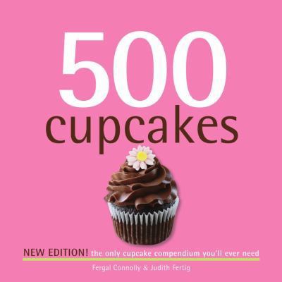 500 Cupcakes: The Only Cupcake Compendium You'l... 1416206310 Book Cover