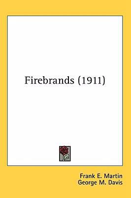 Firebrands (1911) 0548979340 Book Cover