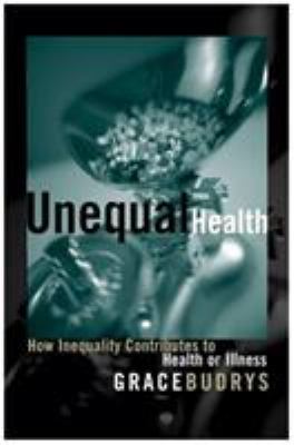 Unequal Health: How Inequality Contributes to H... 0742527409 Book Cover