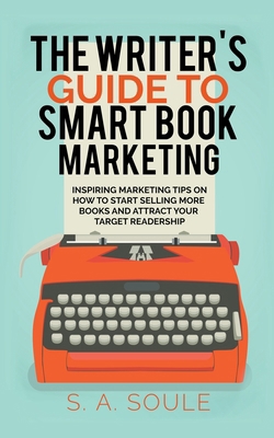 The Writer's Guide to Smart Book Marketing B0CTVSWV82 Book Cover