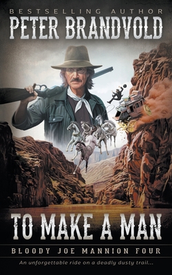 To Make A Man: Classic Western Series 1639771123 Book Cover