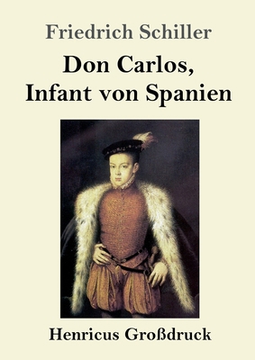 Don Carlos, Infant von Spanien (Großdruck) [German] 3847831615 Book Cover