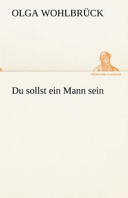 Du Sollst Ein Mann Sein [German] 3842420145 Book Cover