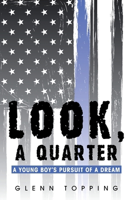 Look, a Quarter: A Young Boy's Pursuit of a Dream 1796076759 Book Cover