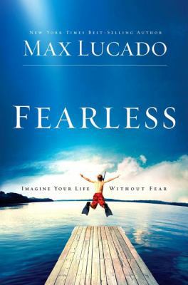 Fearless: Imagine Your Life Without Fear 0849921392 Book Cover