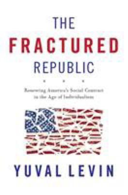 The Fractured Republic: Renewing America's Soci... B01AFE3AWU Book Cover