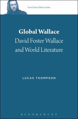 Global Wallace: David Foster Wallace and World ... 1501342703 Book Cover