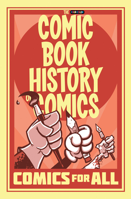 Comic Book History of Comics: Comics for All 1684052556 Book Cover