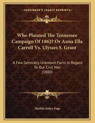 Who Planned The Tennessee Campaign Of 1862? Or ... 1163924369 Book Cover