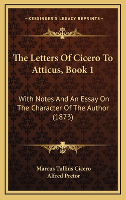 The Letters Of Cicero To Atticus, Book 1: With ... 1165828200 Book Cover