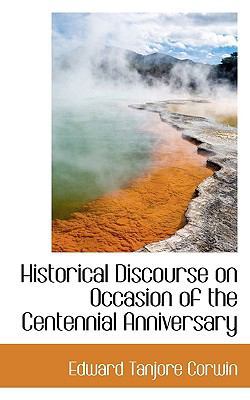 Historical Discourse on Occasion of the Centenn... 1117339548 Book Cover