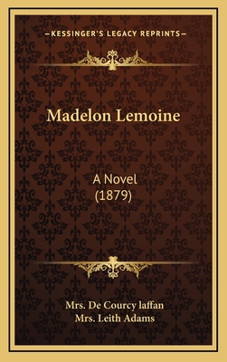Madelon Lemoine: A Novel (1879) 1166673936 Book Cover