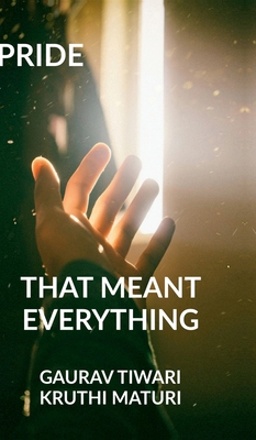 Pride. That Meant Everything B0DF378T87 Book Cover
