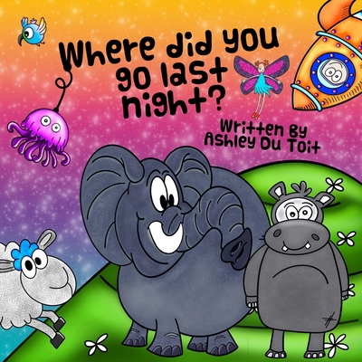 Where did you go last Night? 064858495X Book Cover