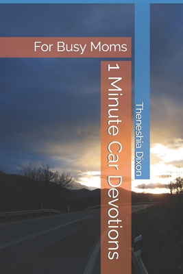 1 Minute Car Devotions: For Busy Mom's B0CKLJ8QKG Book Cover