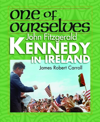 One of Ourselves: John Fitzgerald Kennedy in Ir... 1884592686 Book Cover