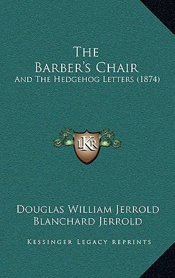 The Barber's Chair: And The Hedgehog Letters (1... 1165862093 Book Cover