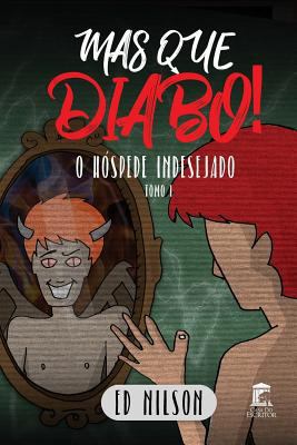 Mas Que Diabo!: O Hóspede Indesejado - Tomo I [Portuguese] 1722778555 Book Cover