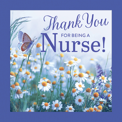 Thank You for Being a Nurse! 1497106036 Book Cover