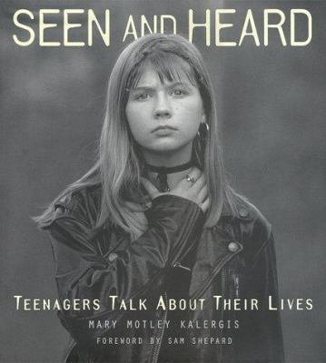 Seen and Heard: Teenagers Talk about Their Lives 1556708343 Book Cover