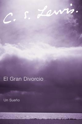 El Gran Divorcio: Un Sueno [Spanish] 0061140007 Book Cover