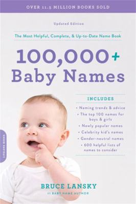 100,000+ Baby Names: The Most Helpful, Complete... 0306845245 Book Cover