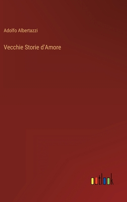 Vecchie Storie d'Amore [Italian] 3368009796 Book Cover
