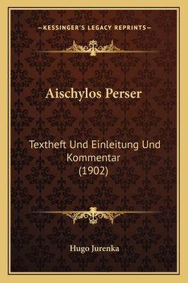 Aischylos Perser: Textheft Und Einleitung Und K... [German] 1168046971 Book Cover