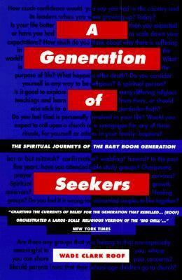 A Generation of Seekers: The Spiritual Journeys... 0060669640 Book Cover