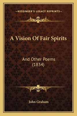A Vision Of Fair Spirits: And Other Poems (1834) 1165262533 Book Cover