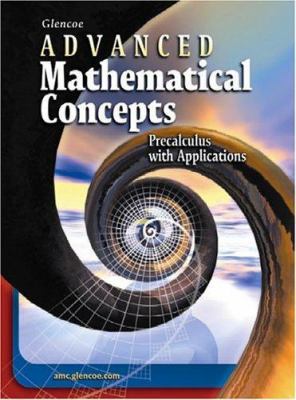 Advanced Mathematical Concepts: Precalculus wit... 0078682274 Book Cover