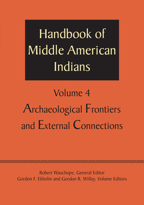 Handbook of Middle American Indians, Volume 4: ... 1477306587 Book Cover