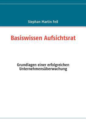Basiswissen Aufsichtsrat: Grundlagen einer erfo... [German] 3833490233 Book Cover