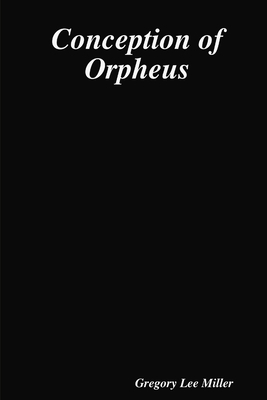 Conception of Orpheus 1105937348 Book Cover