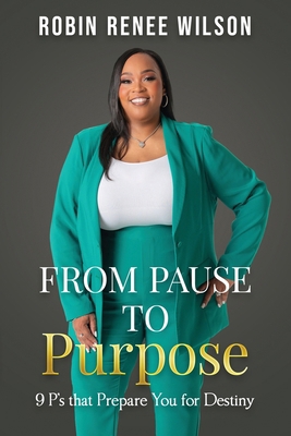 From Pause to Purpose: 9 P's that Prepare You f... B0FT6LJ7S8 Book Cover